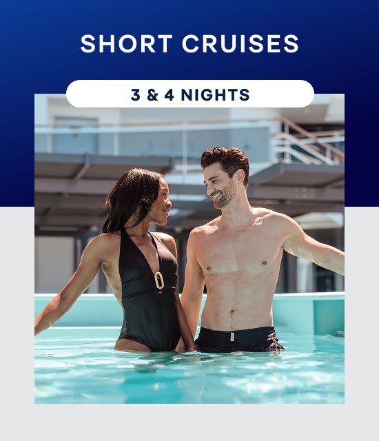 Short Cruises – 3 & 4 Nights – Click to View Cruises & Book Now