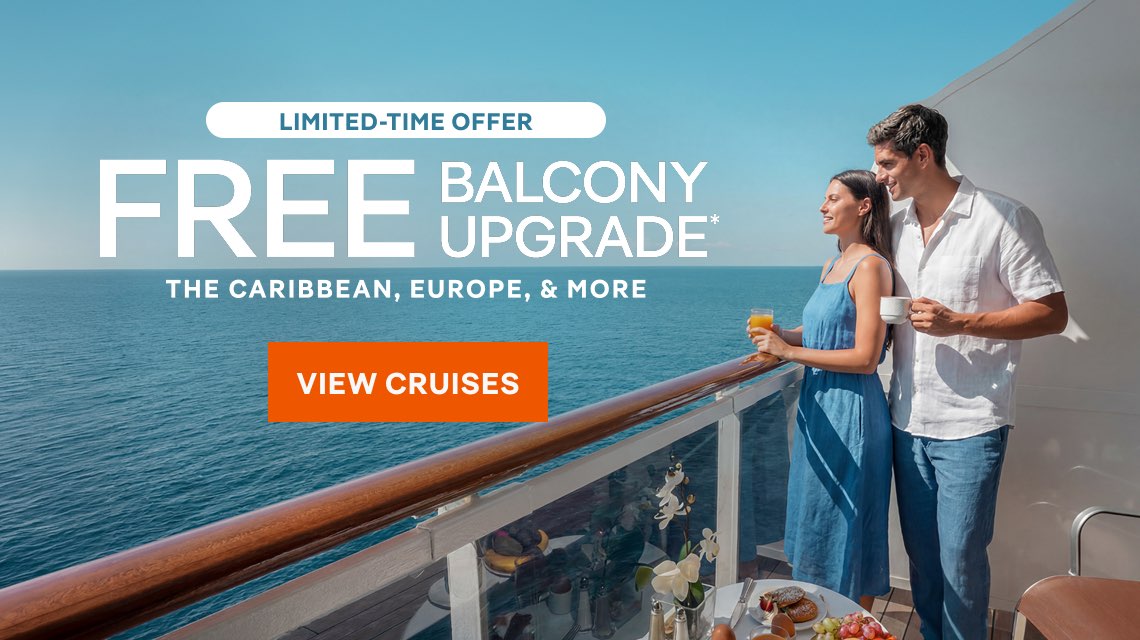 Limited-Time Offer – Free Baclsony Upgrade* – The Caribbean, Europe, & More – Click to View Cruises & Book Now