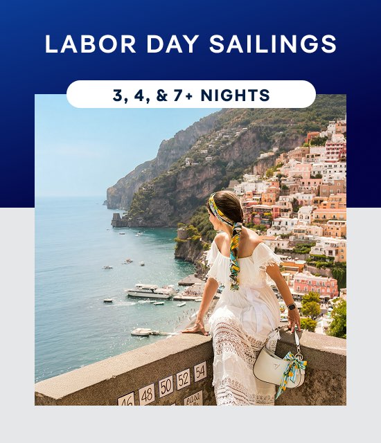 Labor Day Sailings – 3, 4, & 7+ Nights – Click to View Cruises & Book Now