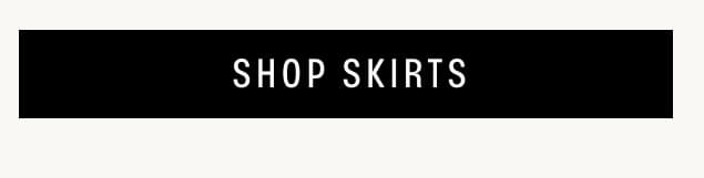 Text Reads: SHOP SKIRTS