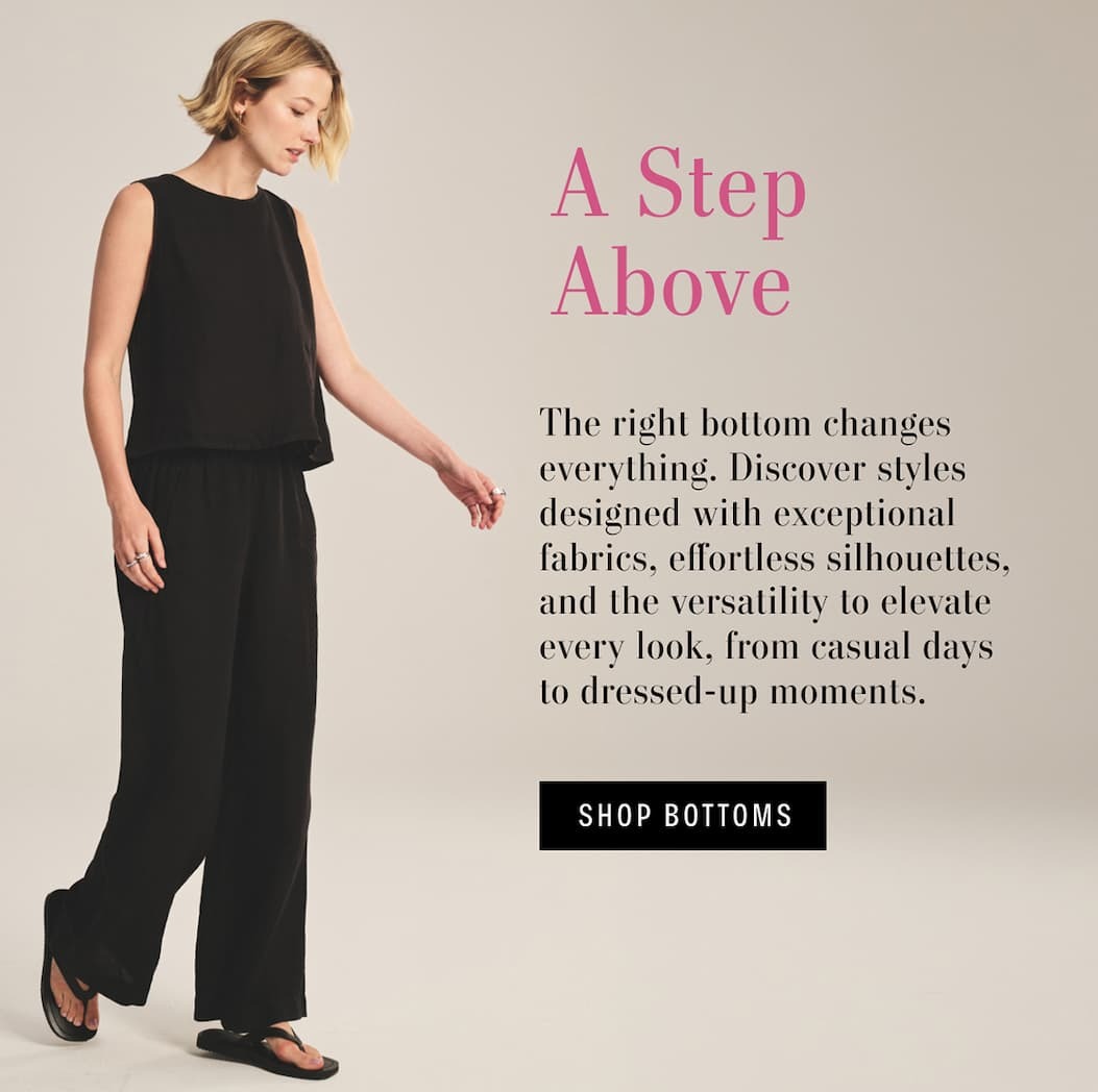 Image shows a model wearing the Lola Top in Black. Text reads: A Step Above. The right bottom changes everything. Discover styles designed with exceptional fabrics, effortless silhouettes, and the versatility to elevate every look, from casual days to dressed-up moments.