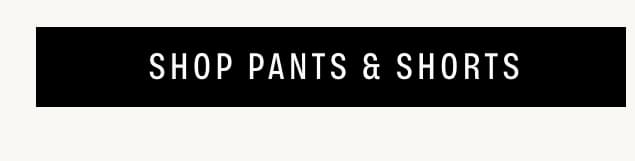 Text Reads: Shop Pants & Shorts