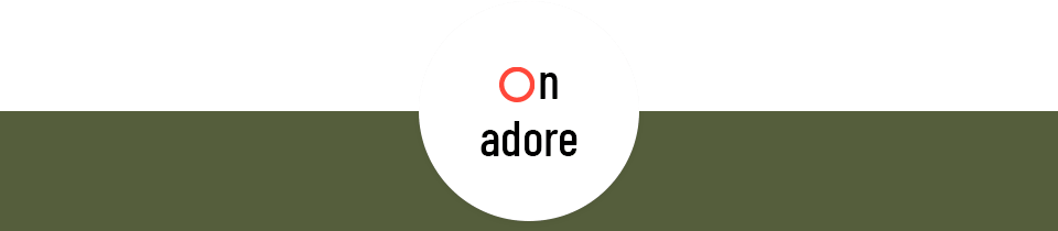 On adore