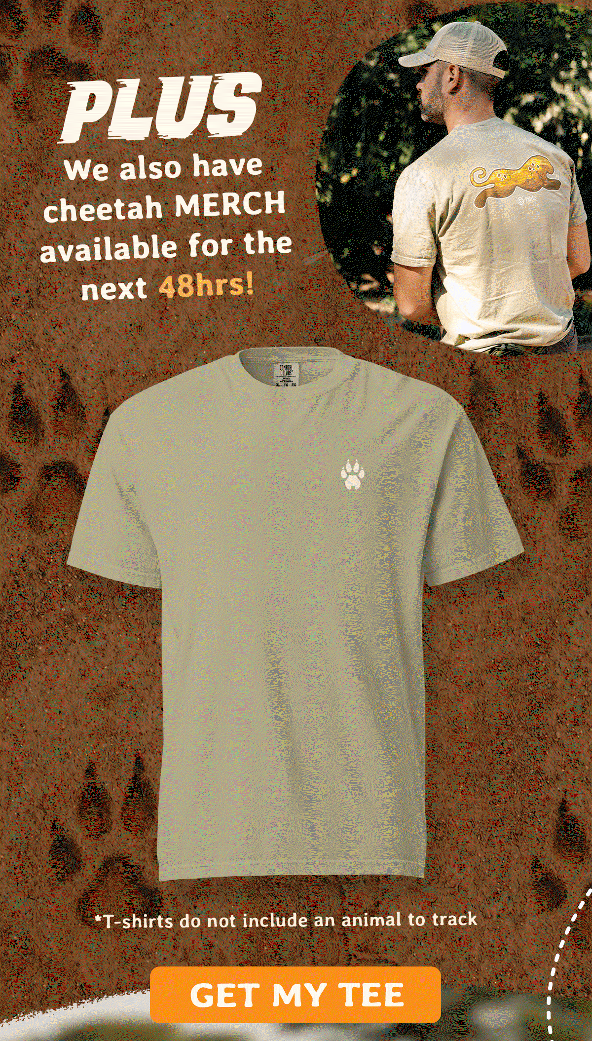 Plus, cheetah merch is also available for the next 48 hours only. Grab your cheetah tee while you can because just like the animal, it will be gone in a flash.