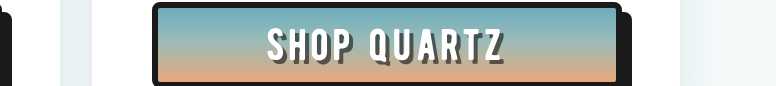 Shop Quartz band now.