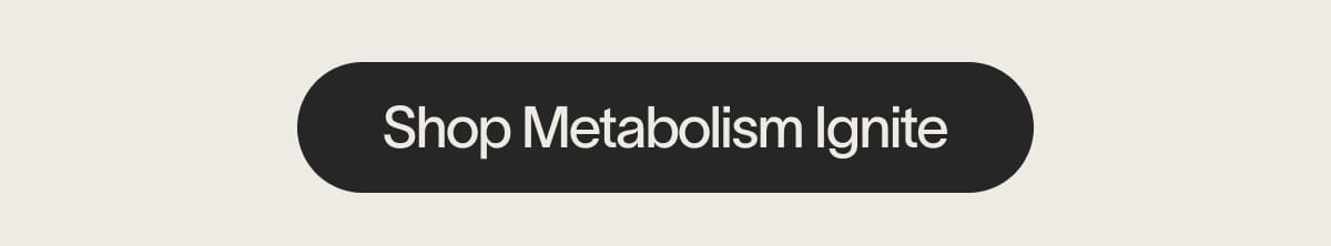 Shop Metabolism Ignite