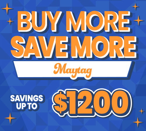 Buy more save more up to $1200 on Maytag