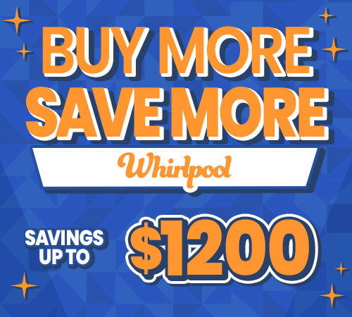 Buy more save more up to $1200 on Whirlpool