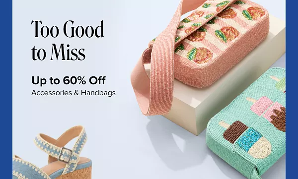 Too good to miss.
Up to 60% off accessories and handbags. Shop now. Two small purses.
