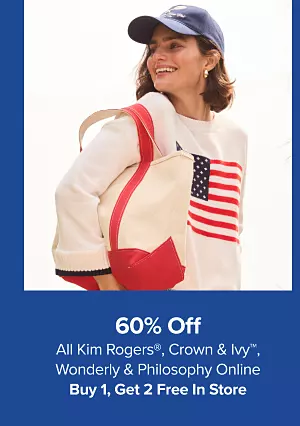 60% off all Kim Rogers, Crown and Ivy, Wonderly and Philosophy online. Buy one,get two free in store. Shop now.