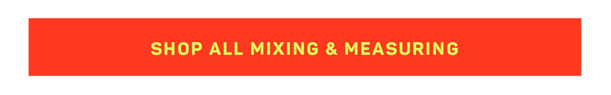 Shop All Mixing & Measuring