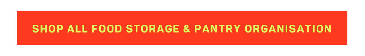 Shop All Food Storage & Pantry Organisation