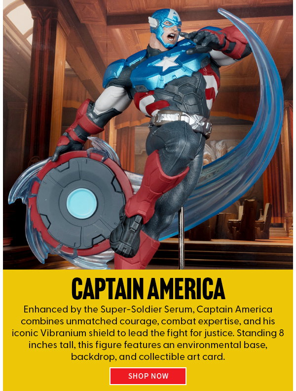 Captain America Enhanced by the Super-Soldier Serum, Captain America combines unmatched courage, combat expertise, and his iconic Vibranium shield to lead the fight for justice. Standing 8 inches tall, this figure features an environmental base, backdrop, and collectible art card. shop now 