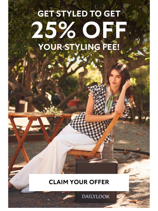 Get styled to get 25 percent off your styling fee.