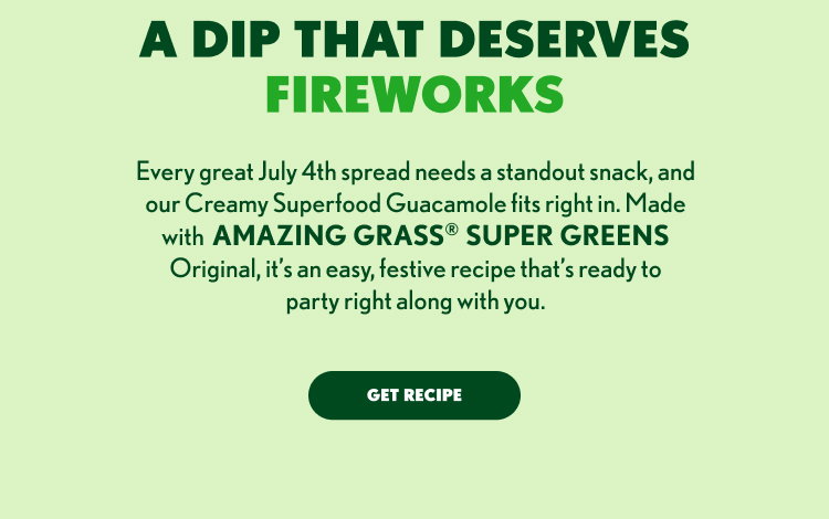 A Dip That Deserves Fireworks Every great July 4th spread needs a standout snack, and our Creamy Superfood Guacamole fits right in. Made with AMAZING GRASS® SUPER GREENS Original, it’s an easy, festive recipe that’s ready to party right along with you.