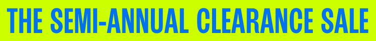 The Semi-Annual Clearance Sale | Up To 75% Off | Shop The Sale