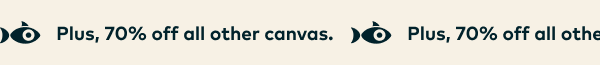 Plus, 70% off all other canvas.