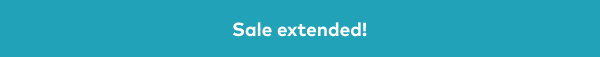 Sale extended!