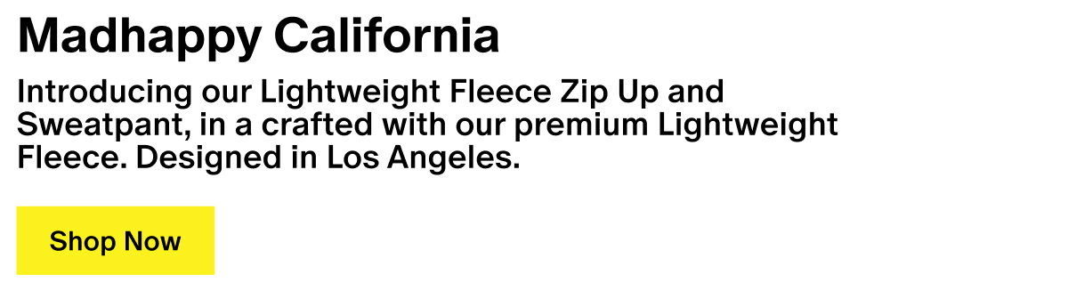 Madhappy California - Introducing our Lightweight Fleece Zip Up and Sweatpant, in a crafted with our premium Lightweight Fleece. Designed in Los Angeles.