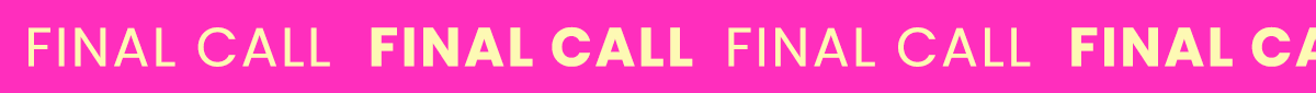 FINAL CALL