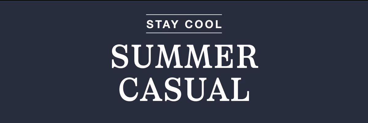 Stay Cool | Summer Casual
