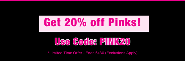 Get 20% off Pinks!