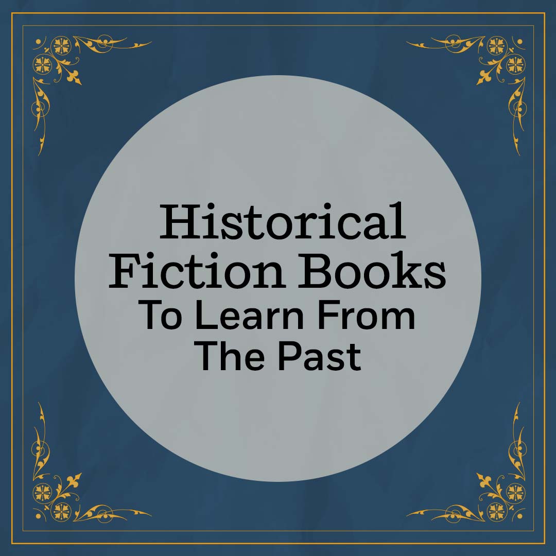 Historical Fiction Books To Learn From The Past