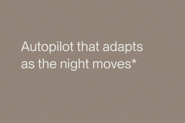 Autopilot that adapts as the night moves*