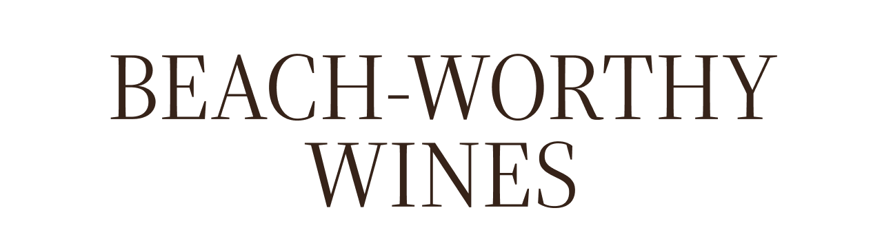 Beach-worthy wines
