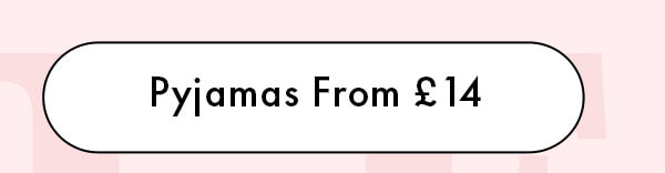Pyjamas From £14