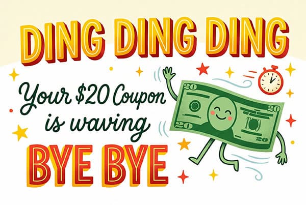 Ding Ding Ding - Your $20 Coupon IS Waving Good Bye Bye