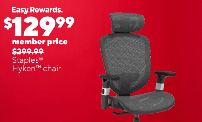easy DEAL DAYS
$129.99 (member price) Staples Hyken chair
$189.99 (member price) La-Z-Boy Arcadian chair
$259.99 (member price) Sharper Image S-600 chair