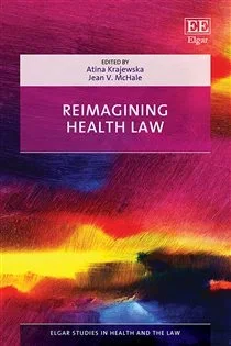 Reimagining Health Law, edited by Atina Krajewska