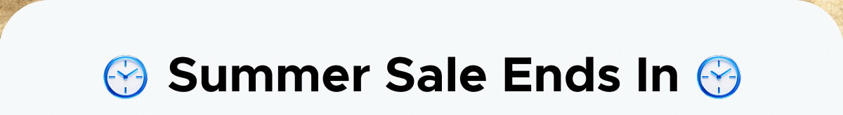 Summer Sale Ends In