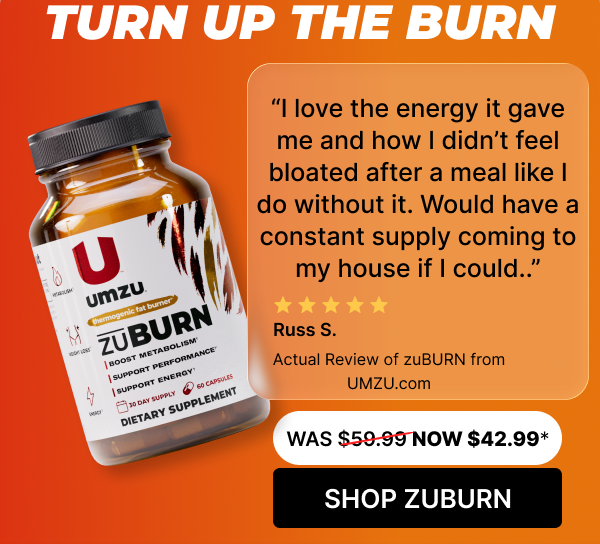 Turn Up the Burn- zuBurn: Burn Fat & Improve Metabolism
