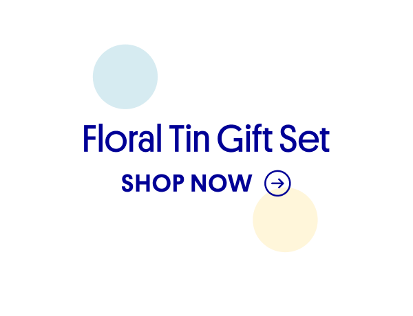 Floral Tin Gift Set. SHOP NOW→