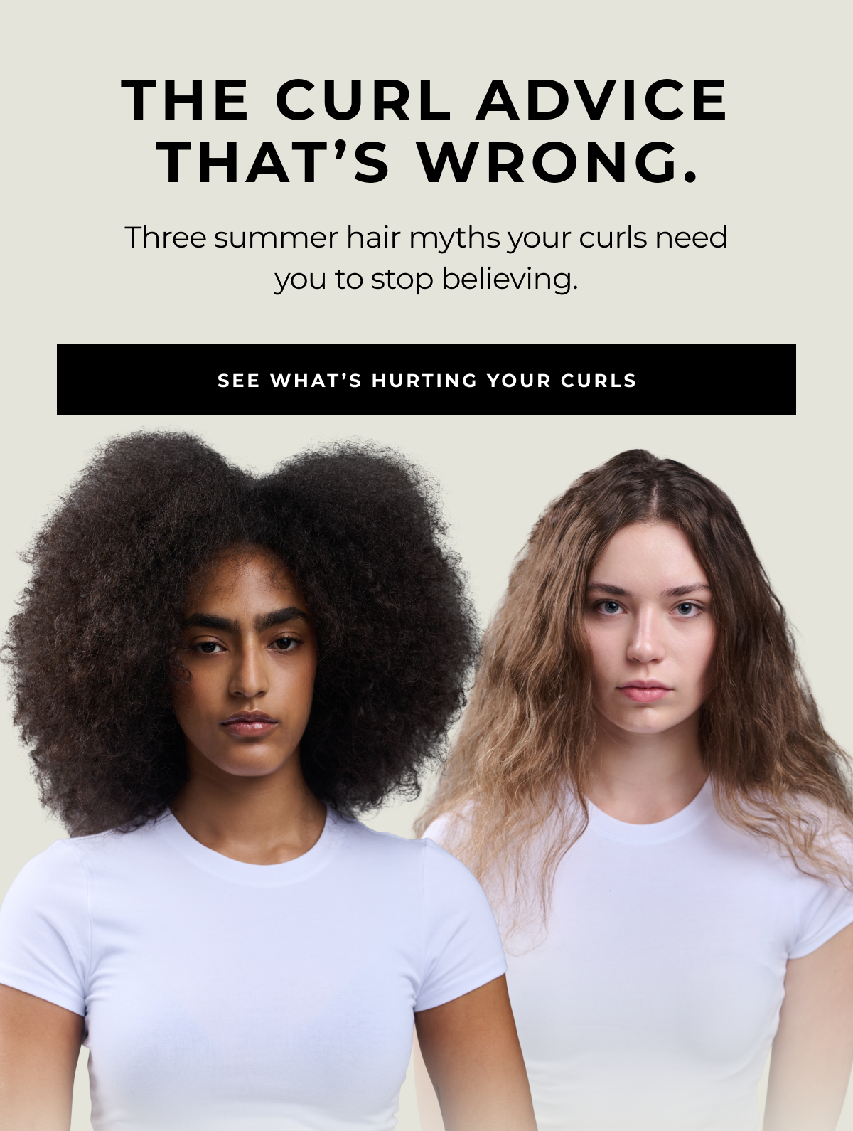three summer hair myths your curls need you to stop believing. the curl advice that’s wrong. see what’s hurting your curls