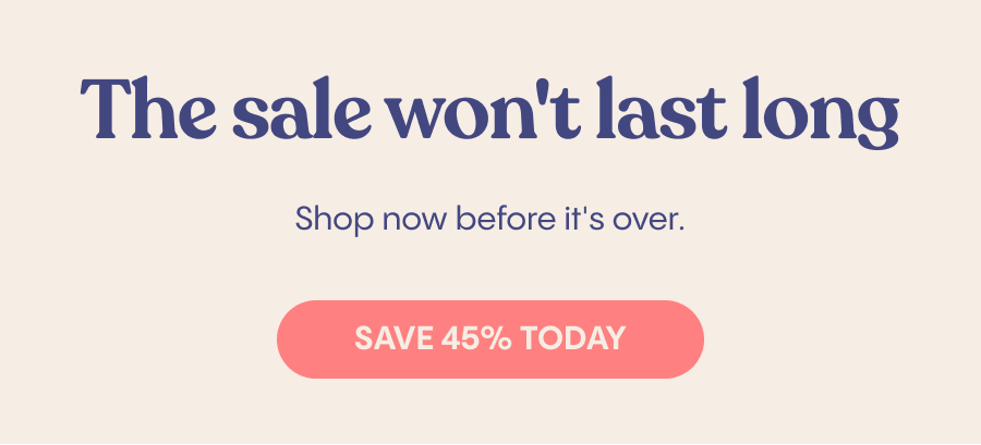 Save 45% Today