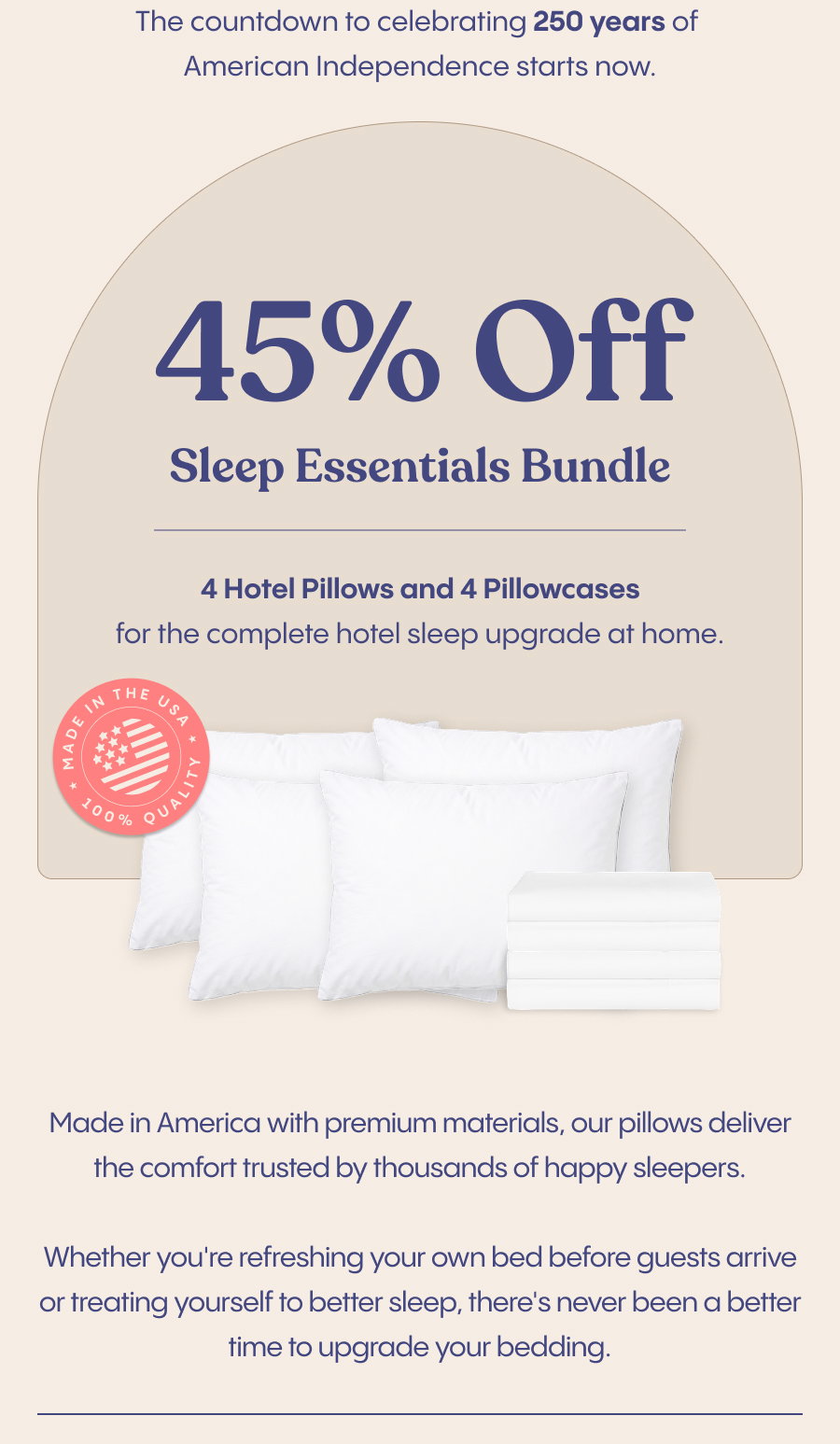 We're kicking off the holiday weekend with 45% off our Sleep Essentials Bundle: 4 Hotel Pillows and 4 Pillowcasesf or the complete hotel sleep upgrade at home.