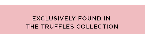 TRUFFLES COLLECTION