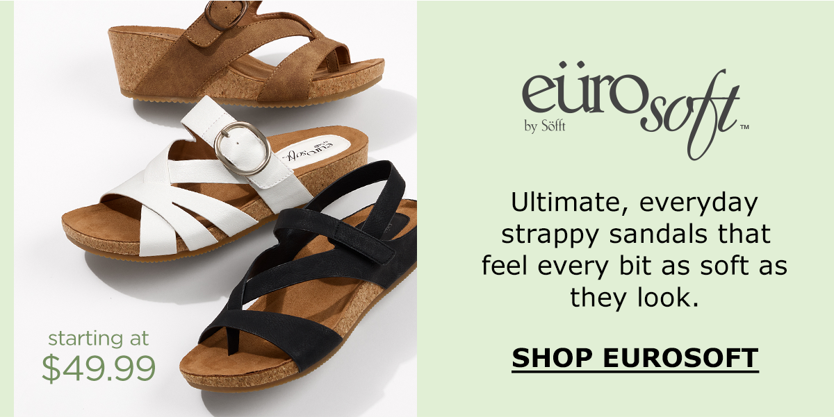 EuroSoft | Ultimate, everyday strappy sandals that feel every bit as soft as they look. | SHOP EUROSOFT