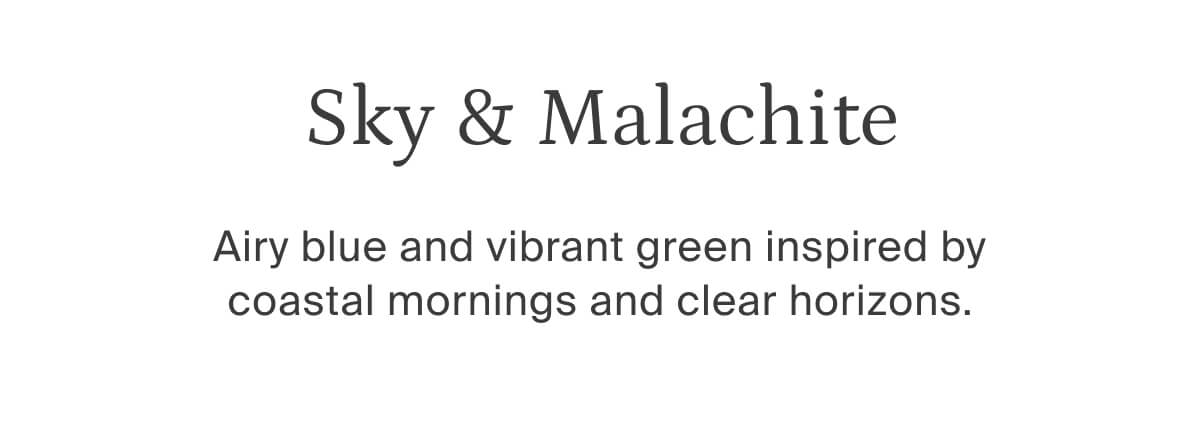 sky & malachite