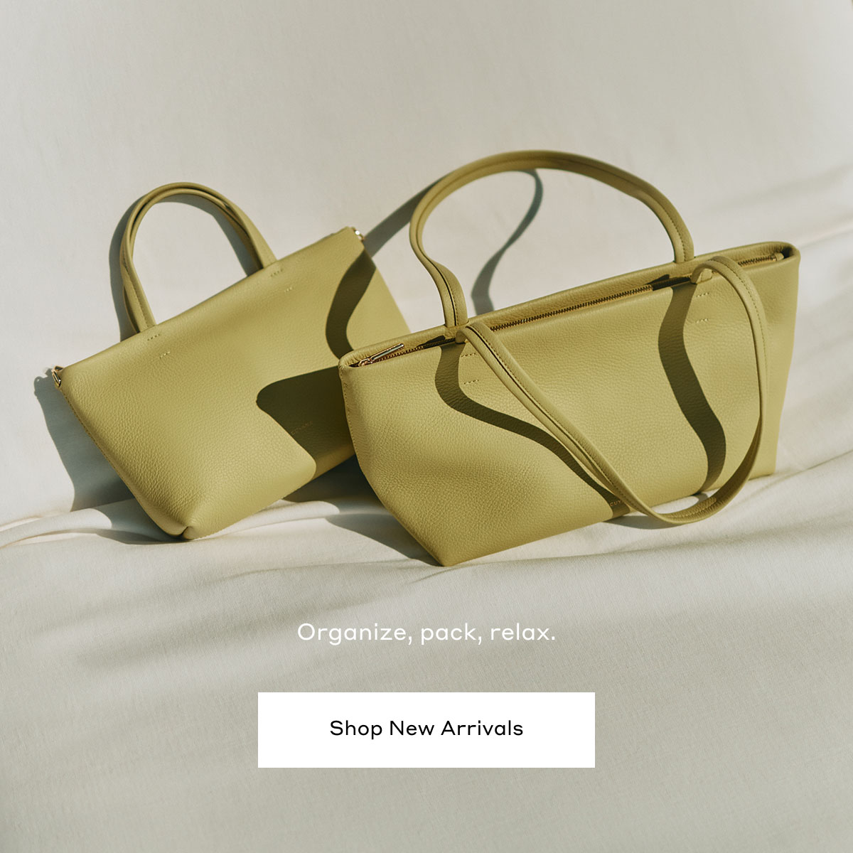 Organize, pack, relax. Shop New Arrivals