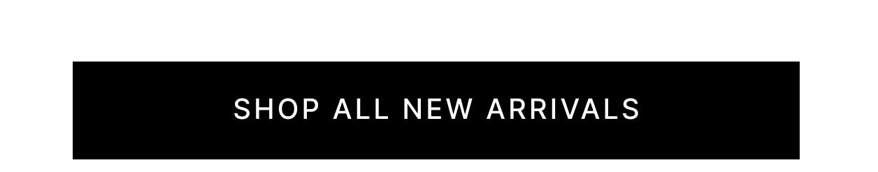 Shop All New Arrivals