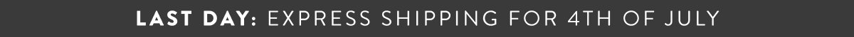 Last Day: Express Shipping for 4th of July