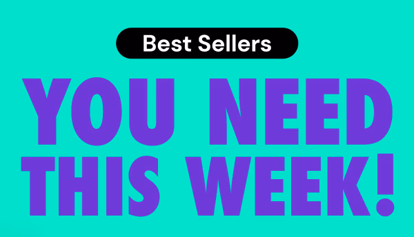 Best Sellers You Need This Week!
