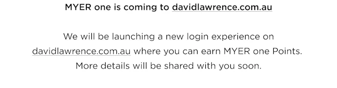 MYER one is coming to davidlawrence.com.au