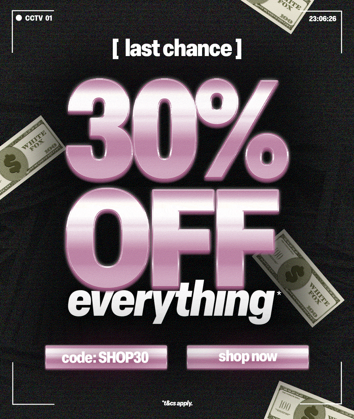 30% OFF EVERYTHING*