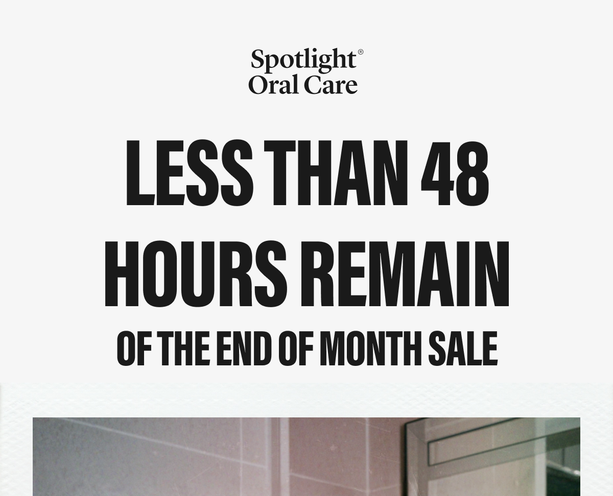 48 HOURS REMAIN OF THE  END OF MONTH SALE