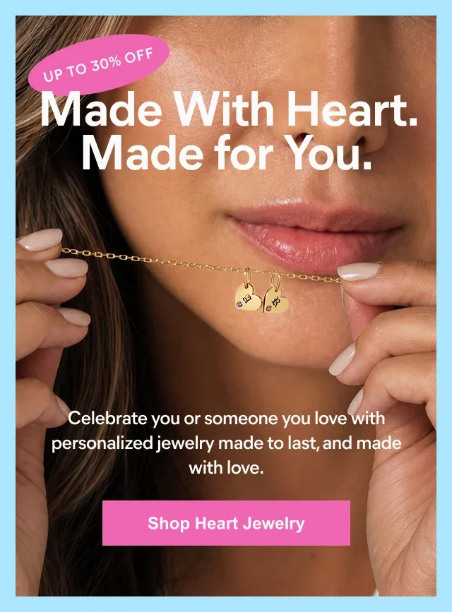 Made With Heart. Made For You. 